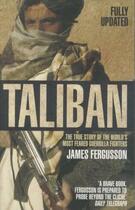Couverture du livre « Taliban ; the true story of the world's most feared guerrilla fighters » de Fergusson James aux éditions 