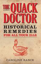 Couverture du livre « The Quack Doctor » de Rance Caroline aux éditions History Press Digital