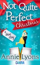 Couverture du livre « A Not Quite Perfect Christmas (A Short Story) » de Lyons Annie aux éditions Carina