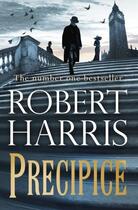 Couverture du livre « PRECIPICE - THE THRILLING NEW NOVEL FROM THE NO.1 BESTSELLER ROBERT HARRIS » de Robert Harris aux éditions Random House Uk