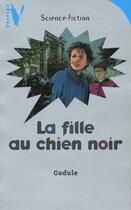 Couverture du livre « La Fille Au Chien Noir » de Gudule aux éditions Hachette