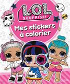 Couverture du livre « L.o.l. surprise! - stickers a colorier » de  aux éditions Hachette Jeunesse