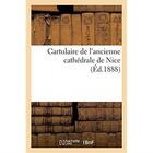 Couverture du livre « Cartulaire de l'ancienne cathédrale de Nice » de Impr. De J.-B. Parav aux éditions Hachette Bnf