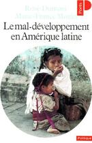 Couverture du livre « Le mal-développement en Amérique latine » de Dumont/Mottin aux éditions Points