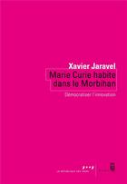 Couverture du livre « Marie Curie habite dans le Morbihan : Démocratiser l'innovation » de Xavier Jaravel aux éditions Seuil