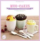 Couverture du livre « Mug-cakes ; au micro-ondes pour gourmands pressés » de Elise Delprat-Alvares aux éditions Larousse