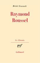 Couverture du livre « Raymond roussel » de Michel Foucault aux éditions Gallimard