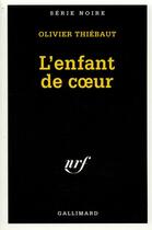 Couverture du livre « L'enfant de coeur » de Olivier Thiebaut aux éditions Gallimard