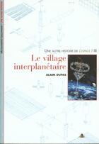 Couverture du livre « Le village interplanetaire » de Alain Dupas aux éditions Gallimard