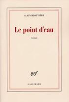 Couverture du livre « Le point d'eau » de Alain Blottiere aux éditions Gallimard