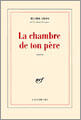 Couverture du livre « La chambre de ton pere » de Michel Deon aux éditions Gallimard