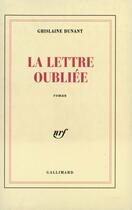 Couverture du livre « La lettre oubliee » de Ghislaine Dunant aux éditions Gallimard