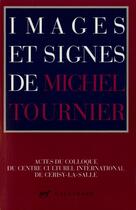 Couverture du livre « Images et signes de michel tournier » de Rosello/Bouloumie aux éditions Gallimard (patrimoine Numerise)