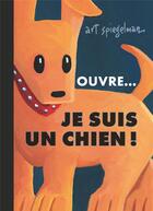 Couverture du livre « Ouvre... je suis un chien ! » de Art Spiegelman aux éditions Flammarion Jeunesse