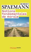 Couverture du livre « Notions fondamentales de morale » de Robert Spaemann aux éditions Flammarion