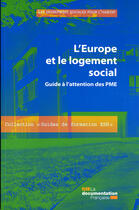 Couverture du livre « L'Europe et le logement social ; guide a l'attention des PME » de  aux éditions Documentation Francaise