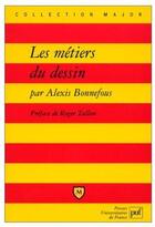 Couverture du livre « Les métiers du dessin » de Bonnefous A. aux éditions Belin Education