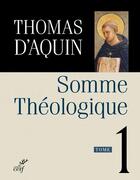 Couverture du livre « Somme théologique Tome 1 » de Thomas D'Aquin aux éditions Cerf