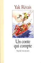 Couverture du livre « Conte qui compte (un) » de Yak Rivais aux éditions Ecole Des Loisirs