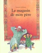 Couverture du livre « Magasin de mon pere (le) » de Satomi Ichikawa aux éditions Ecole Des Loisirs