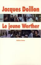 Couverture du livre « Le jeune Werther » de Jacques Doillon aux éditions Ecole Des Loisirs