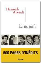 Couverture du livre « Écrits juifs » de Hannah Arendt aux éditions Fayard