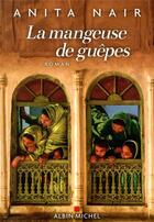 Couverture du livre « La mangeuse de guêpes » de Anita Nair aux éditions Albin Michel