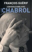 Couverture du livre « Conversations avec Claude Chabrol » de François Guérif aux éditions Payot