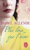 Couverture du livre « Plus loin que l'hiver » de Isabel Allende aux éditions Le Livre De Poche