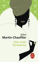 Couverture du livre « Une vraie parisienne » de Gilles Martin-Chauffier aux éditions Le Livre De Poche