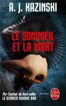 Couverture du livre « Le sommeil et la mort » de A. J. Kazinski aux éditions Le Livre De Poche