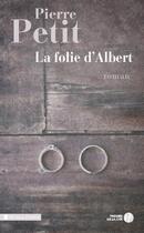 Couverture du livre « La folie d'Albert » de Pierre Petit aux éditions Presses De La Cite