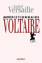 Couverture du livre « Autodictionnaire Voltaire » de Andre Versaille aux éditions Omnibus