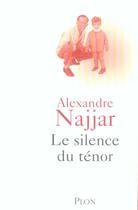 Couverture du livre « Le silence du ténor » de Alexandre Najjar aux éditions Plon