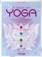 Couverture du livre « À chacun son yoga ; établissez votre programme personnalisé pour retrouver l'énergie qui est en vous » de Lalvani Vimla aux éditions Solar