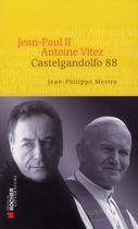 Couverture du livre « Jean-Paul II / Antoine Vitez ; Castelgandolfo 88 » de Jean-Philippe Mestre aux éditions Rocher