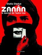 Couverture du livre « Zanan: femmes en iran » de Sherkat Shahla aux éditions Cnrs