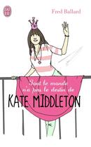 Couverture du livre « Tout le monde n'a pas le destin de Kate Middleton » de Fred Ballard aux éditions J'ai Lu