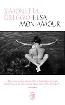 Couverture du livre « Elsa mon amour » de Simonetta Greggio aux éditions J'ai Lu