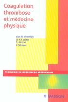 Couverture du livre « Coagulation, thrombose et médecine physique : Simon 2005 » de Jacques Pelissier et Philippe Codine et Nelly Kotzki aux éditions Elsevier-masson