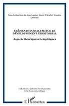 Couverture du livre « Éléments d'analyse sur le développement territorial ; aspects théoriques et empiriques » de  aux éditions L'harmattan
