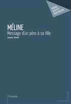 Couverture du livre « Méline » de Jacques Ammel aux éditions Publibook