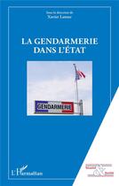 Couverture du livre « La gendarmerie dans l'état » de Xavier Latour aux éditions L'harmattan