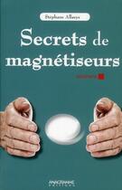 Couverture du livre « Secrets de magnétiseurs » de Stephane Allaeys aux éditions Anagramme