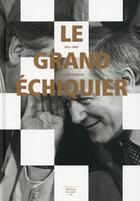 Couverture du livre « Le grand échiquier, 1972-1989 » de Jacques Chancel aux éditions Editions Du Sous Sol