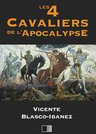 Couverture du livre « Les quatre cavaliers de l'apocalypse » de Vicente Blasco Ibanez aux éditions Fv Editions