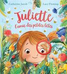 Couverture du livre « Juliette, l'amie des petites bêtes » de Catherine Jacob et Lucy Fleming aux éditions Kimane