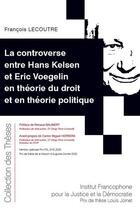 Couverture du livre « La controverse entre Hans Kelsen et Eric Voegelin en théorie du droit et en théorie politique » de Francois Lecoutre aux éditions Ifjd