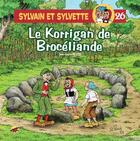 Couverture du livre « Sylvain et Sylvette t.26 ; le Korrigan de Brocéliande » de Jean-Louis Pesch aux éditions P'tit Louis