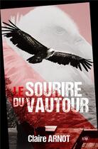 Couverture du livre « Le Sourire du Vautour » de Claire Arnot aux éditions Editions Du 38